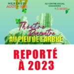 REPORT DU SPECTACLE RENCONTRE AU PIED DE L'ARBRE DU 17 AOÛT 2022