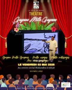 DU THÉÂTRE AU CENTRE SOCIAL MAKANDRA GUYANE MILLE GUYANE